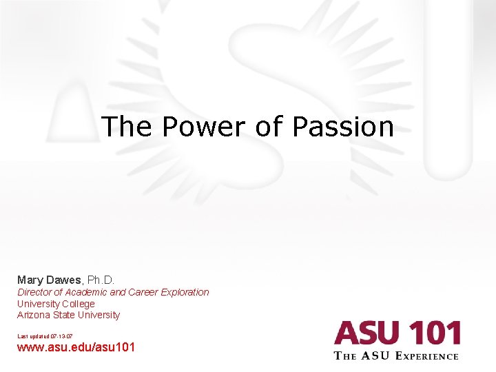 The Power of Passion Mary Dawes, Ph. D. Director of Academic and Career Exploration