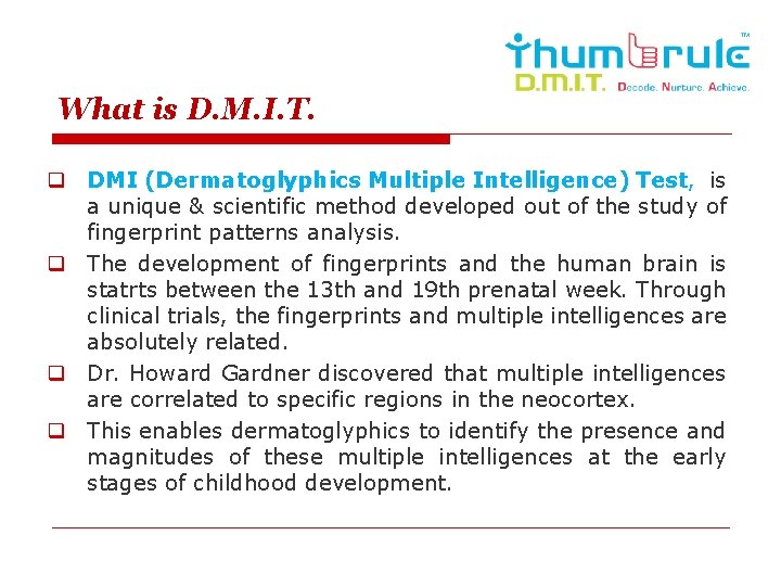 What is D. M. I. T. q DMI (Dermatoglyphics Multiple Intelligence) Test, is a