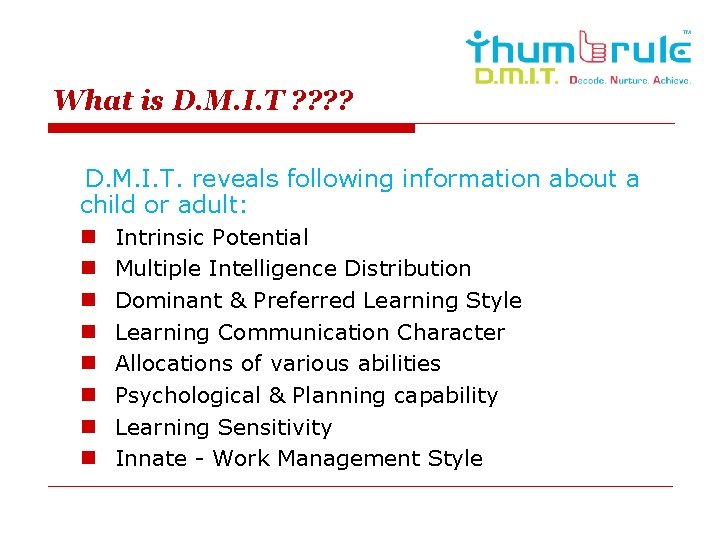 What is D. M. I. T ? ? D. M. I. T. reveals following