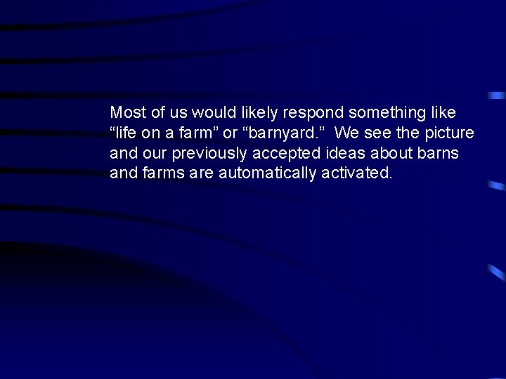 Most of us would likely respond something like “life on a farm” or “barnyard.