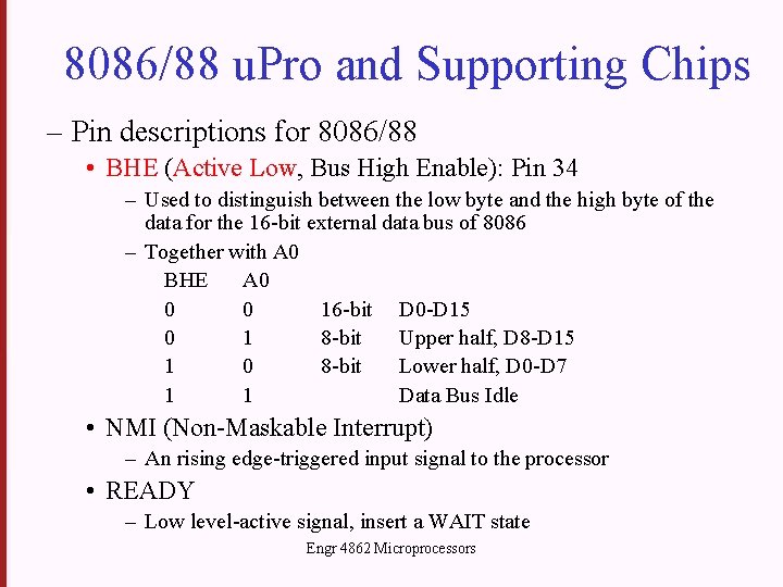 8086/88 u. Pro and Supporting Chips – Pin descriptions for 8086/88 • BHE (Active