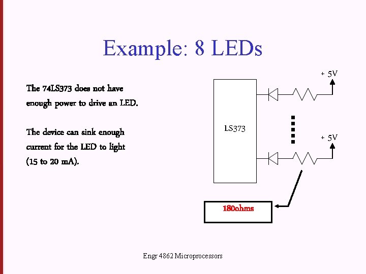 Example: 8 LEDs + 5 V The 74 LS 373 does not have enough