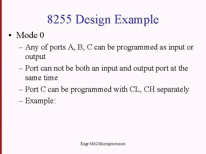 8255 Design Example • Mode 0 – Any of ports A, B, C can