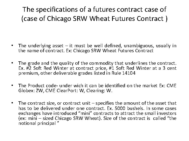 The specifications of a futures contract case of (case of Chicago SRW Wheat Futures