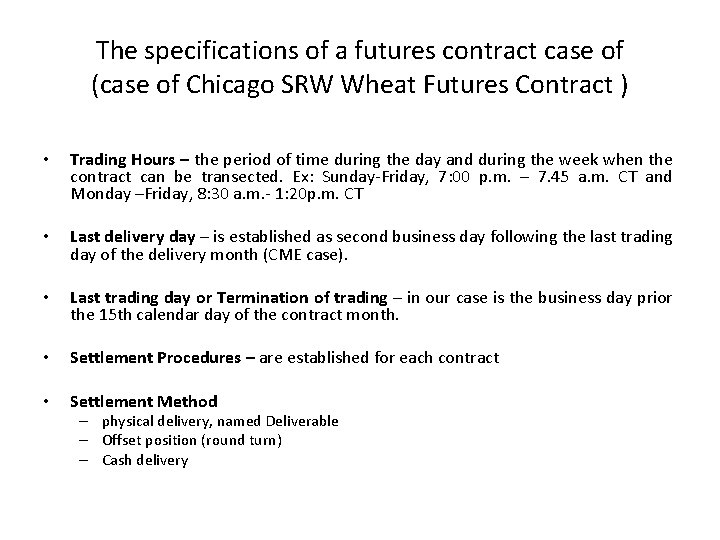 The specifications of a futures contract case of (case of Chicago SRW Wheat Futures