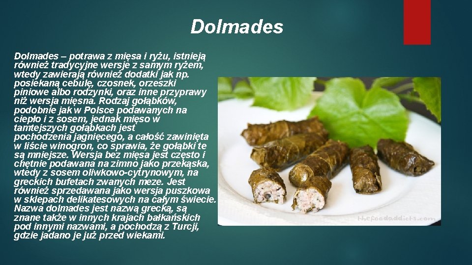 Dolmades – potrawa z mięsa i ryżu, istnieją również tradycyjne wersje z samym ryżem,