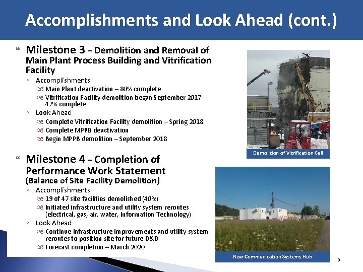 Accomplishments and Look Ahead (cont. ) Milestone 3 – Demolition and Removal of Main