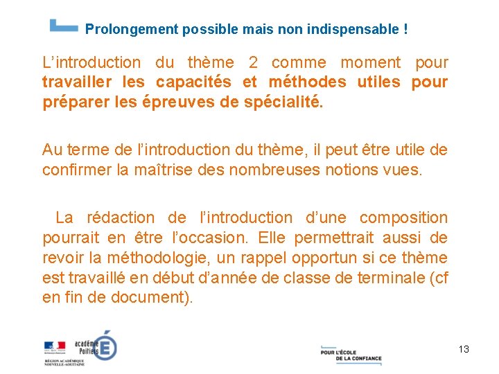 Prolongement possible mais non indispensable ! L’introduction du thème 2 comme moment pour travailler