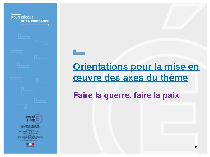 Orientations pour la mise en œuvre des axes du thème Faire la guerre, faire