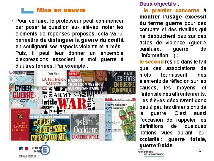 Mise en oeuvre • Pour ce faire, le professeur peut commencer par poser la