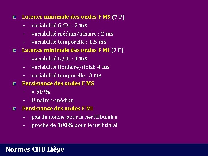 Latence minimale des ondes F MS (7 F) - variabilité G/Dr : 2 ms