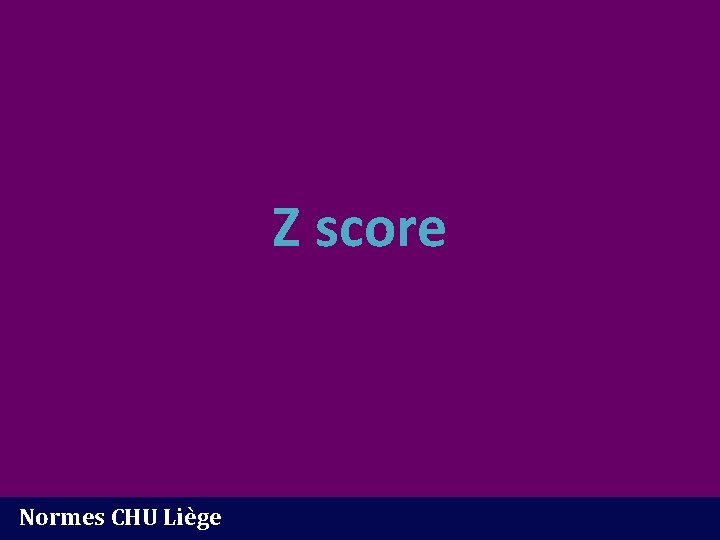 Z score Normes CHU Liège 