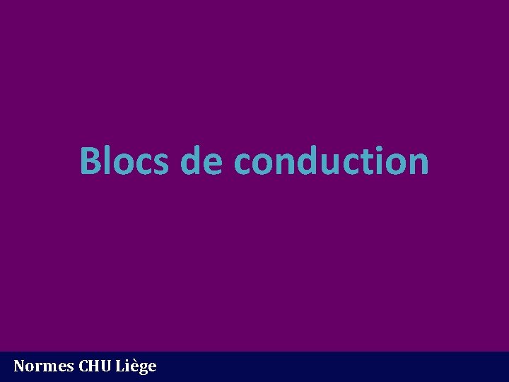 Blocs de conduction Normes CHU Liège 