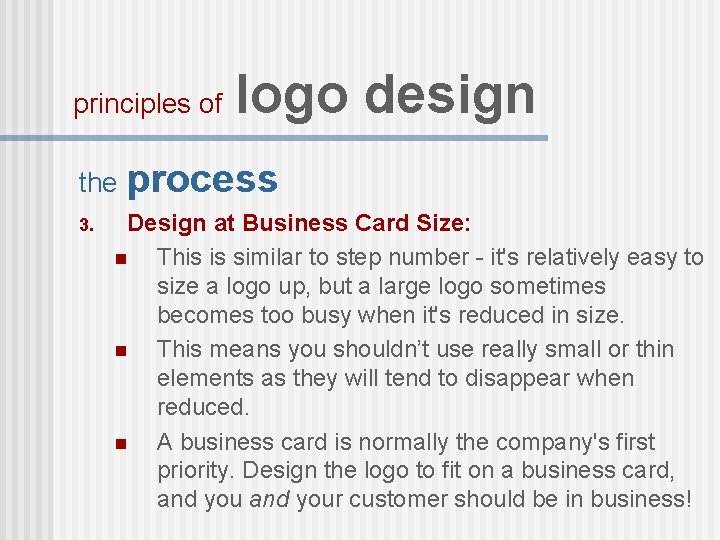 principles of logo design the process 3. Design at Business Card Size: n This