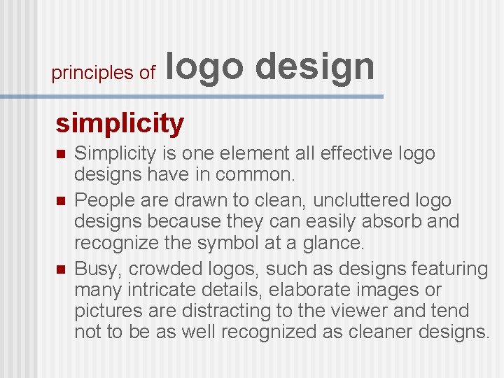 principles of logo design simplicity n n n Simplicity is one element all effective