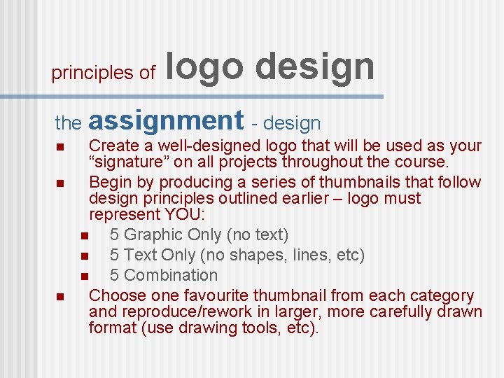 principles of logo design the assignment - design n Create a well-designed logo that