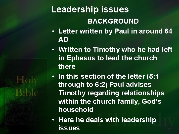 Leadership issues • • BACKGROUND Letter written by Paul in around 64 AD Written