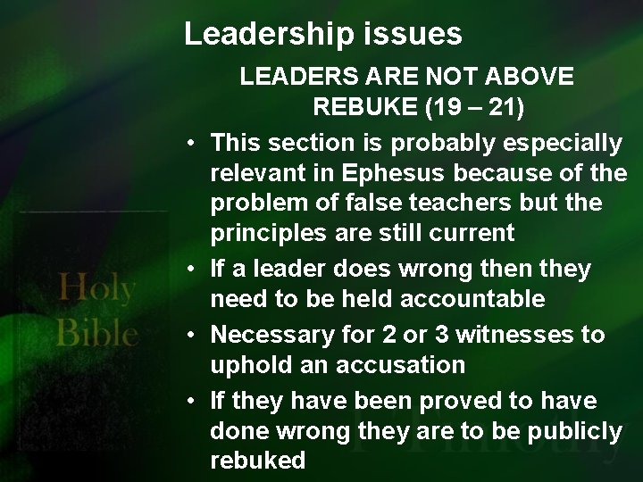 Leadership issues • • LEADERS ARE NOT ABOVE REBUKE (19 – 21) This section