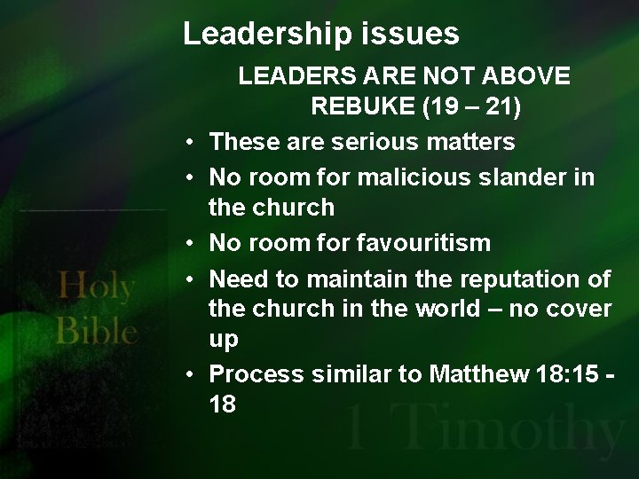 Leadership issues • • • LEADERS ARE NOT ABOVE REBUKE (19 – 21) These