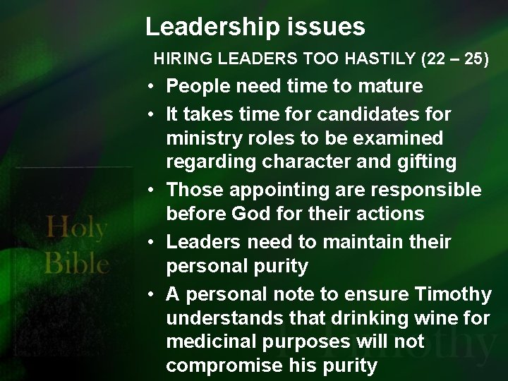 Leadership issues HIRING LEADERS TOO HASTILY (22 – 25) • People need time to