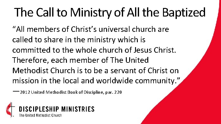 The Call to Ministry of All the Baptized “All members of Christ’s universal church