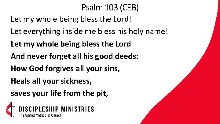 Psalm 103 (CEB) Let my whole being bless the Lord! Let everything inside me