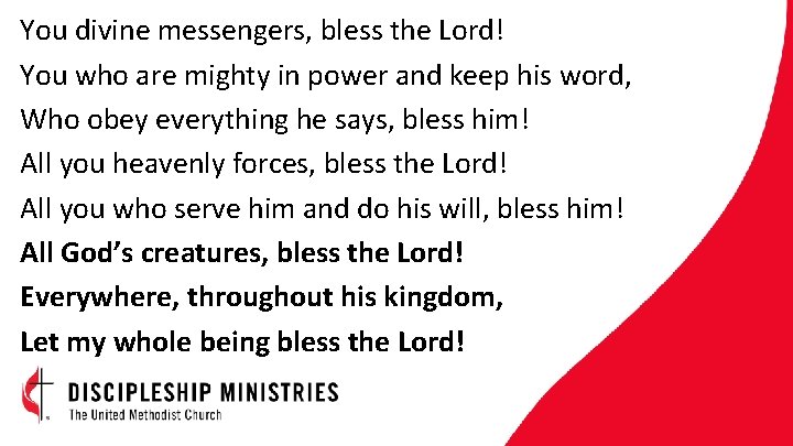 You divine messengers, bless the Lord! You who are mighty in power and keep