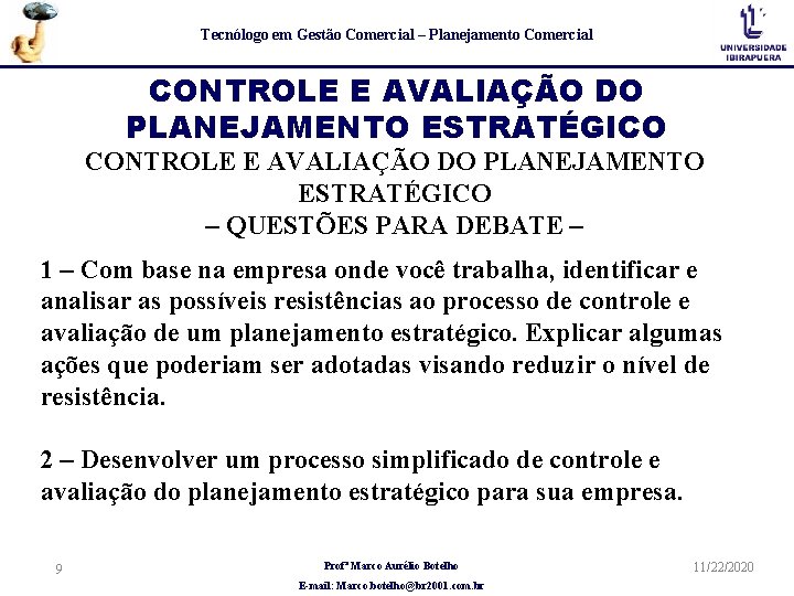 Tecnólogo em Gestão Comercial – Planejamento Comercial CONTROLE E AVALIAÇÃO DO PLANEJAMENTO ESTRATÉGICO –