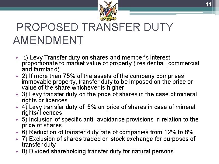 11 PROPOSED TRANSFER DUTY AMENDMENT • 1) Levy Transfer duty on shares and member’s