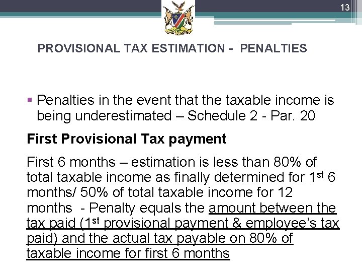 13 PROVISIONAL TAX ESTIMATION - PENALTIES § Penalties in the event that the taxable