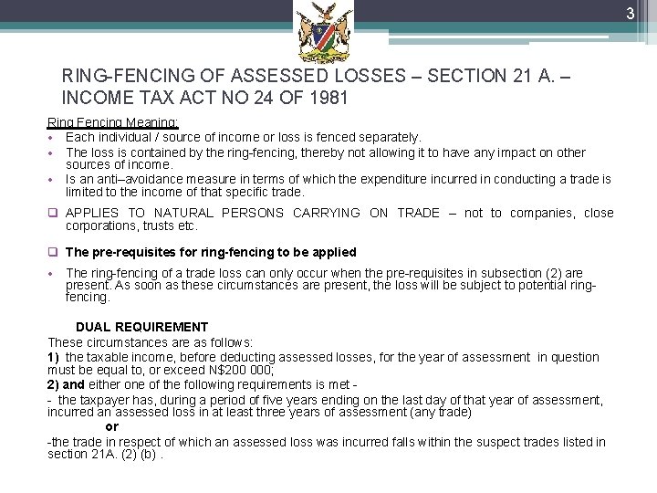 3 RING-FENCING OF ASSESSED LOSSES – SECTION 21 A. – INCOME TAX ACT NO