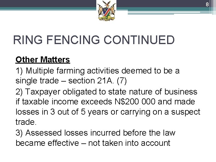 8 RING FENCING CONTINUED Other Matters 1) Multiple farming activities deemed to be a