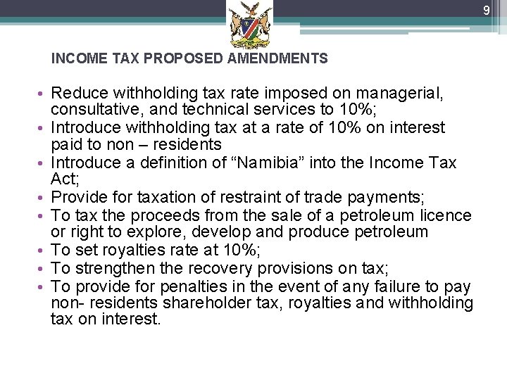 9 INCOME TAX PROPOSED AMENDMENTS • Reduce withholding tax rate imposed on managerial, consultative,