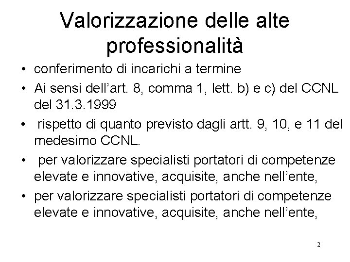 Valorizzazione delle alte professionalità • conferimento di incarichi a termine • Ai sensi dell’art.