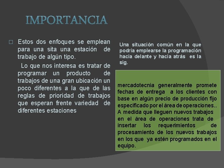 � Estos dos enfoques se emplean para una sita una estación de trabajo de