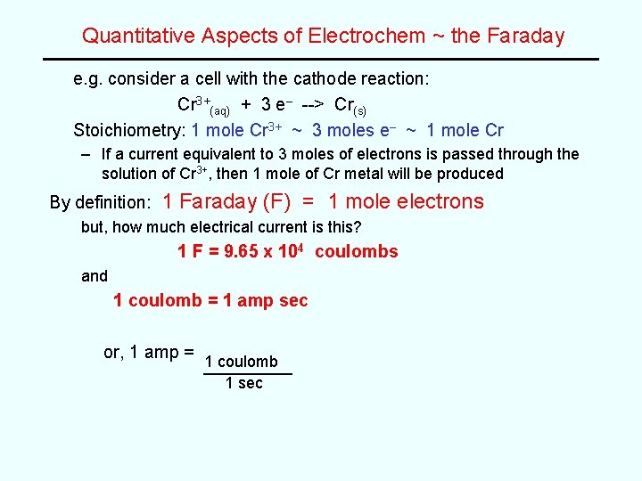Quantitative Aspects of Electrochem ~ the Faraday e. g. consider a cell with the