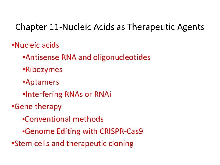 Chapter 11 -Nucleic Acids as Therapeutic Agents • Nucleic acids • Antisense RNA and