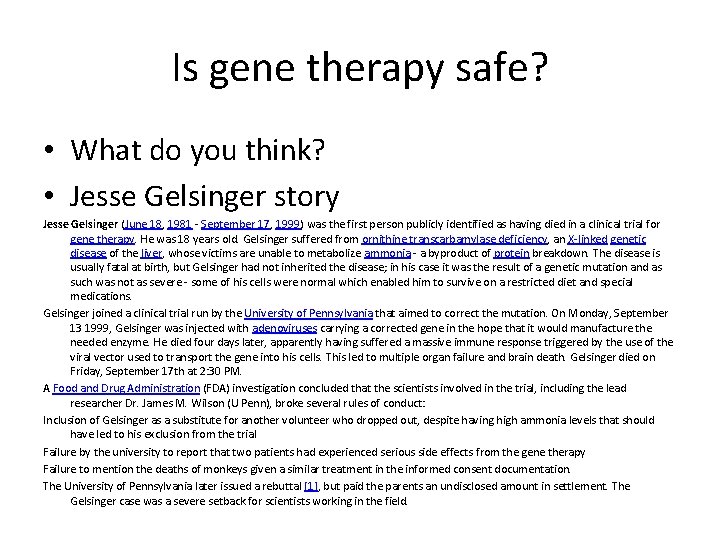 Is gene therapy safe? • What do you think? • Jesse Gelsinger story Jesse