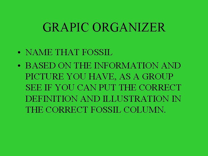 GRAPIC ORGANIZER • NAME THAT FOSSIL • BASED ON THE INFORMATION AND PICTURE YOU