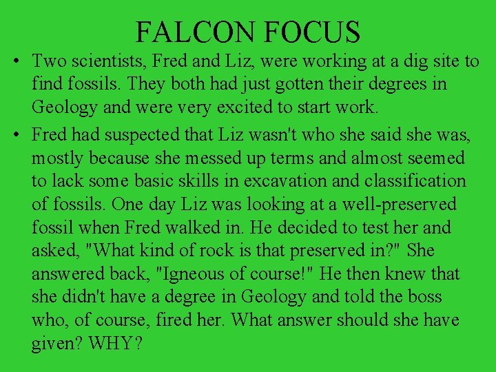 FALCON FOCUS • Two scientists, Fred and Liz, were working at a dig site
