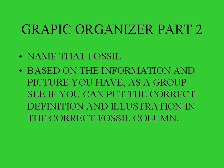 GRAPIC ORGANIZER PART 2 • NAME THAT FOSSIL • BASED ON THE INFORMATION AND