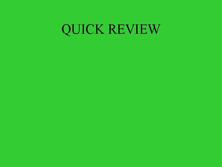 QUICK REVIEW 