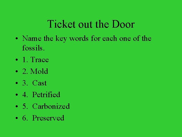 Ticket out the Door • Name the key words for each one of the