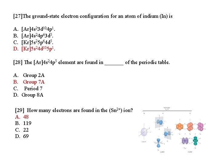 [27]The ground-state electron configuration for an atom of indium (In) is A. B. C.