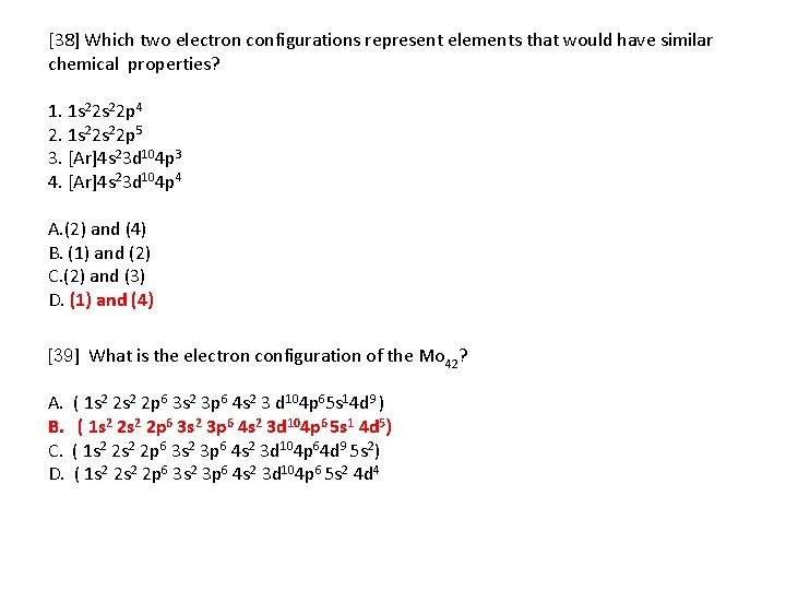 [38] Which two electron configurations represent elements that would have similar chemical properties? 1.