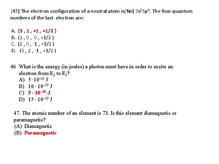 [45] The electron configuration of a neutral atom is[Ne] 3 s 23 p 3.