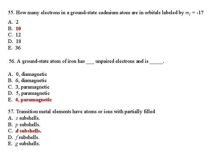 55. How many electrons in a ground-state cadmium atom are in orbitals labeled by