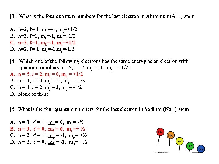 [3] What is the four quantum numbers for the last electron in Aluminum(Al 13)