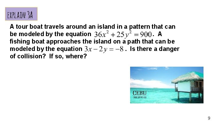 explain 3 A A tour boat travels around an island in a pattern that