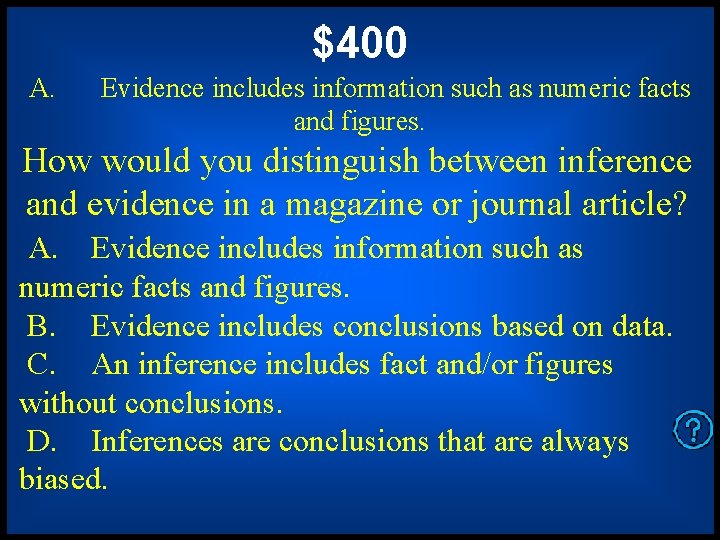 $400 A. Evidence includes information such as numeric facts and figures. How would you $400 A. Evidence includes information such as numeric facts and figures. How would you